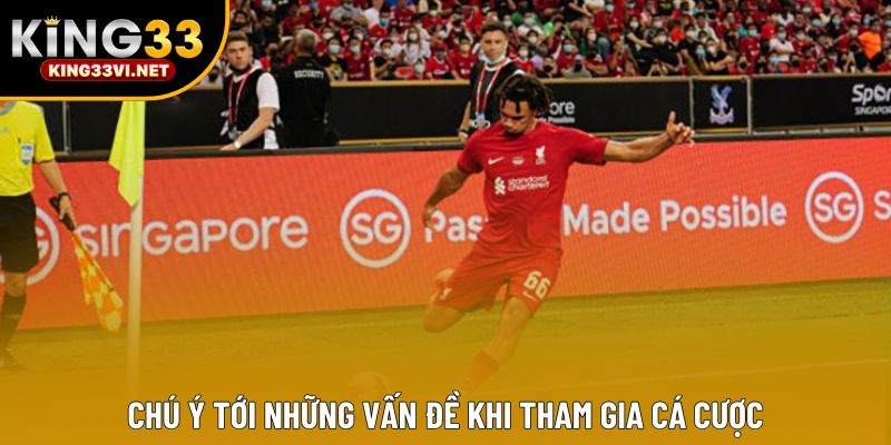 Chú ý tới những vấn đề khi tham gia cá cược Chú ý tới những vấn đề khi tham gia cá cược