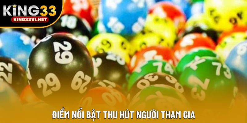 Điểm nổi bật thu hút người tham gia Điểm nổi bật thu hút người tham gia