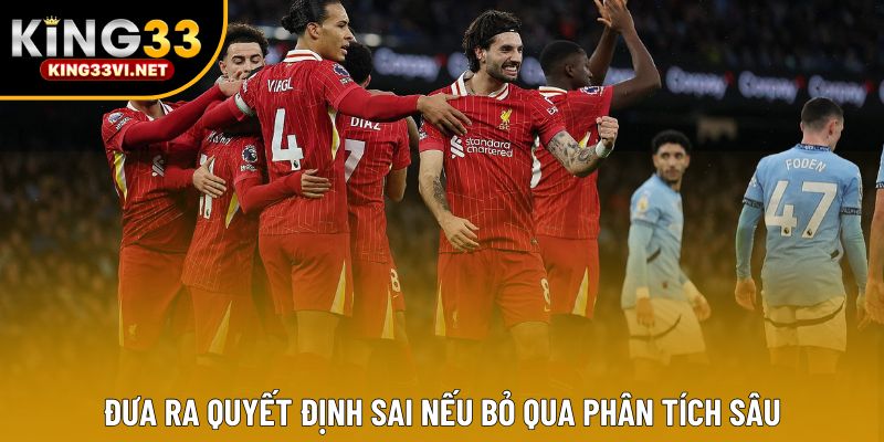 Đưa ra quyết định sai nếu bỏ qua phân tích sâu