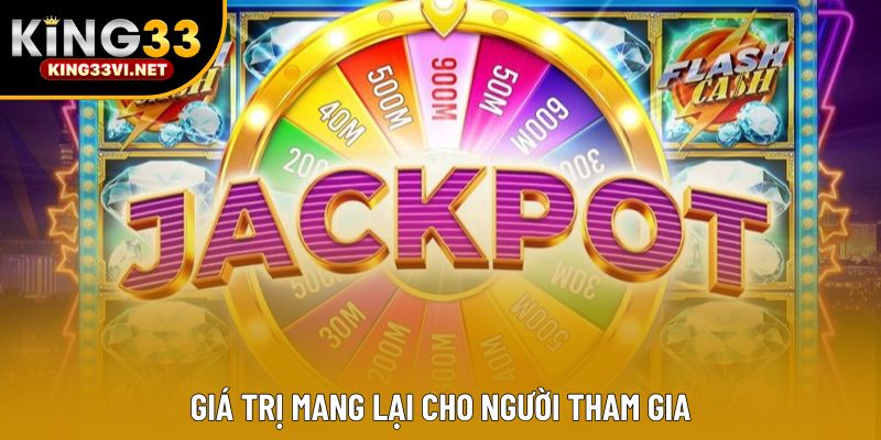 Giá trị mang lại cho người tham gia