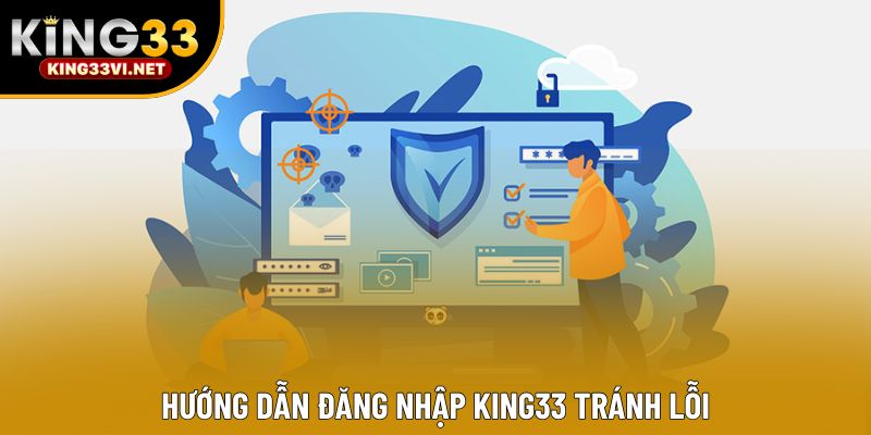 Hướng dẫn đăng nhập KING33 tránh lỗi Hướng dẫn đăng nhập KING33 tránh lỗi