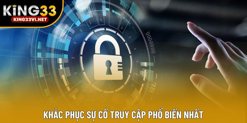 Khắc phục sự cố truy cập phổ biến nhất
