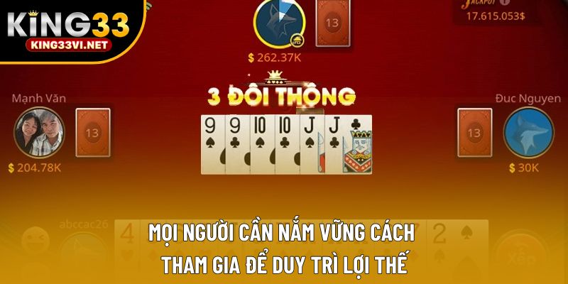 Mọi người cần nắm vững cách tham gia để duy trì lợi thế Mọi người cần nắm vững cách tham gia để duy trì lợi thế