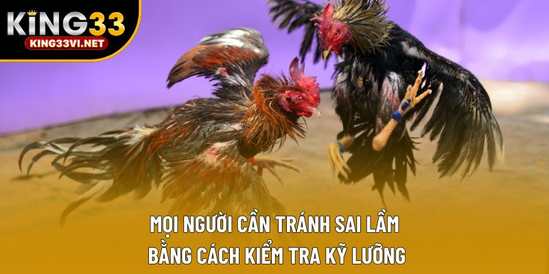 Mọi người cần tránh sai lầm bằng cách kiểm tra kỹ lưỡng Mọi người cần tránh sai lầm bằng cách kiểm tra kỹ lưỡng