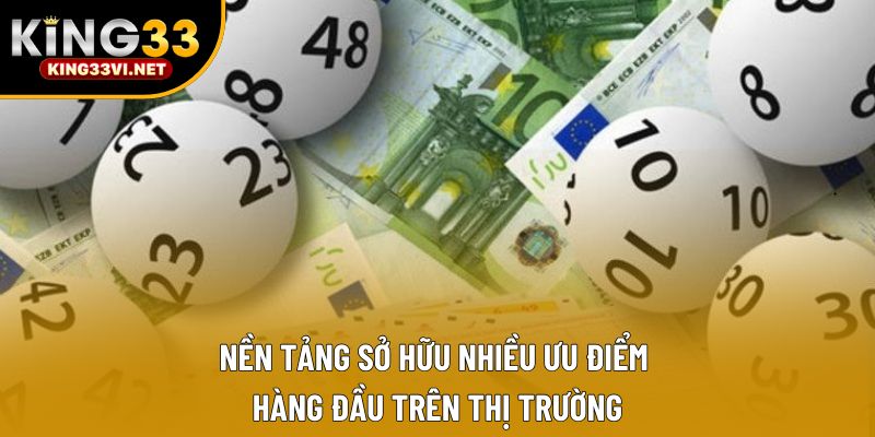 Nền tảng sở hữu nhiều ưu điểm hàng đầu trên thị trường