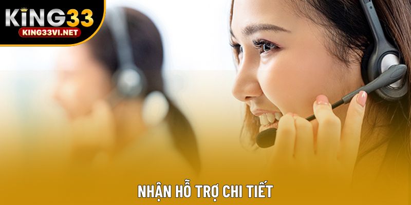 Nhận hỗ trợ chi tiết