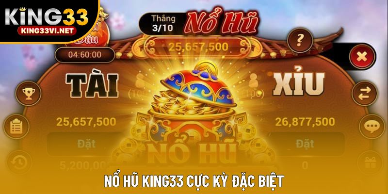 Nổ hũ KING33 cực kỳ đặc biệt Nổ hũ KING33 cực kỳ đặc biệt
