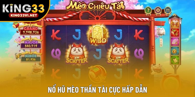 Nổ hũ mèo thần tài cực hấp dẫn