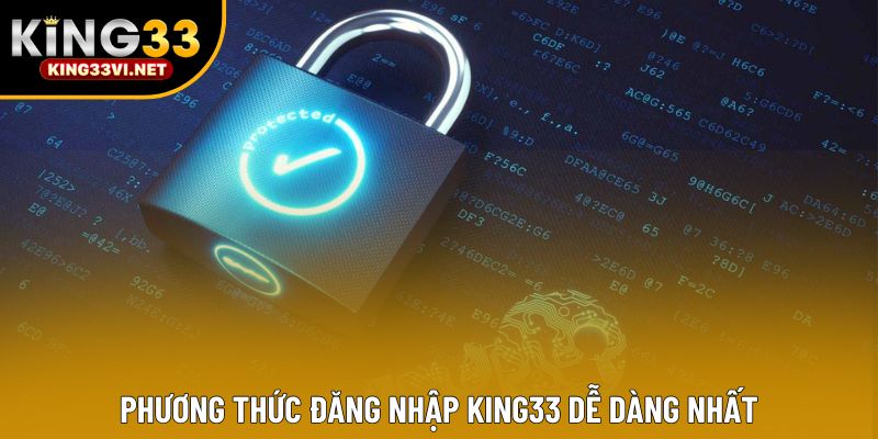 Phương thức đăng nhập KING33 dễ dàng nhất