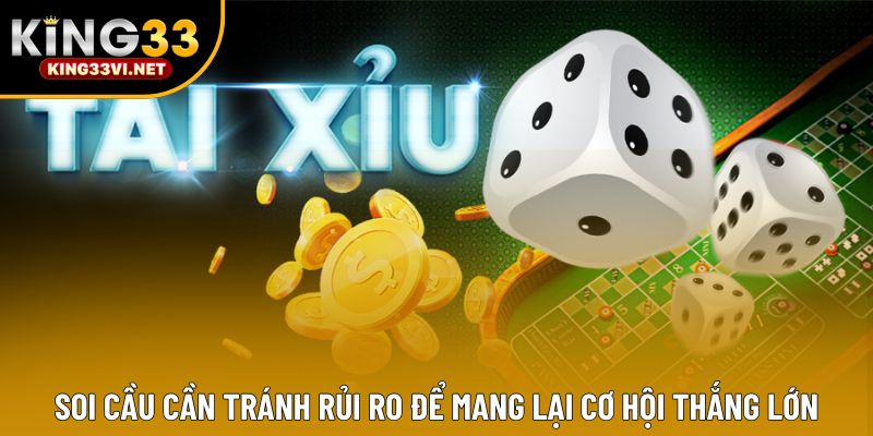 Soi cầu cần tránh rủi ro để mang lại cơ hội thắng lớn Soi cầu cần tránh rủi ro để mang lại cơ hội thắng lớn