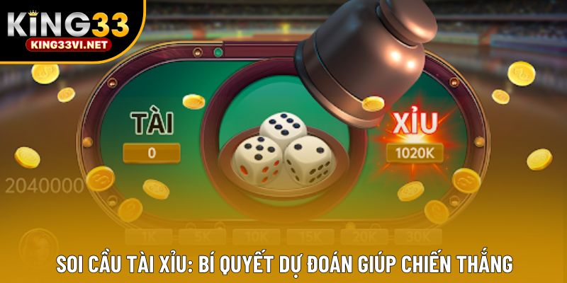 Soi Cầu Tài Xỉu: Bí Quyết Dự Đoán Giúp Chiến Thắng