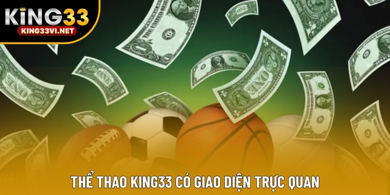 Thể thao KING33 có giao diện trực quan