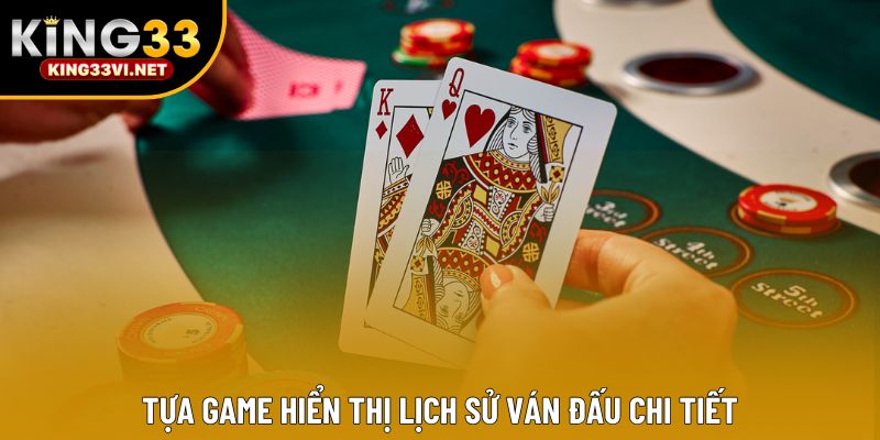 Tựa game hiển thị lịch sử ván đấu chi tiết