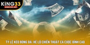 Tỷ Lệ Kèo Bóng Đá: Hé Lộ Chiến Thuật Cá Cược Đỉnh Cao